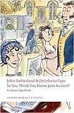 So You Think You Know Jane Austen?: A Literary Quizbook  (Oxford World's Classics)