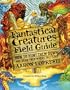 Fantastical Creatures Field Guide: How to Hunt Them Down and Draw Them Where They Live