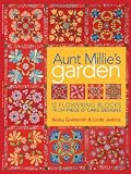 Aunt Millie`s Garden: 12 Flowering Blocks from Piece O` Cake Designs