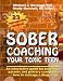 Book Sober Coaching Your Toxic Teen: An Interactive Guide for Teaching Parents and Primary Caregivers How to Manage a Drug Crisis
