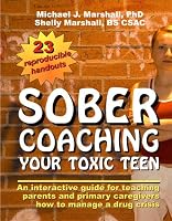 Sober Coaching Your Toxic Teen: An Interactive Guide for Teaching Parents and Primary Caregivers How to Manage a Drug Crisis