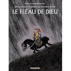 Le Fl�au de Dieu : Une aventure rocambolesque d'Attila le Hun