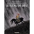 Le Fl�au de Dieu : Une aventure rocambolesque d'Attila le Hun