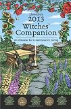 Llewellyn's 2013 Witches' Companion: An Almanac for Contemporary Living (Annuals - Witches' Companion)