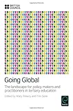 Going global : the landscape for policy makers and practitioners in tertiary education