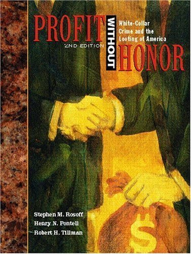 Profit without Honor: White Collar Crime and the Looting of America (2nd Edition) by Stephen M. Rosoff (2001-08-31)