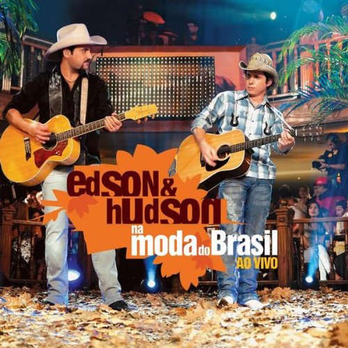 Edson & Hudson - Na Moda Do Brasil Ao Vivo - Zortam Music
