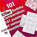 Killer Sudoku Compendium: 101 puzzles of various deadliness