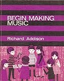 Begin making music : a first book of musical experiments for young people