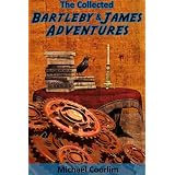 The Collected Bartleby and James Adventures (A Bartleby and James Adventure) ~ Michael Coorlim