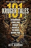 101 Kruger Tales: Extraordinary Stories from Ordinary Visitors to the Kruger National Park