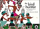 The bird hunter : an Indonesian folktale