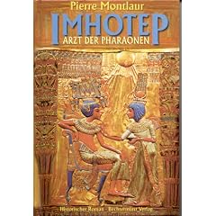 Imhotep. Arzt der Pharaonen. Roman