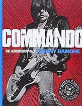Commando: The Autobiography of Johnny Ramone Commando: The Autobiography of Johnny Ramone