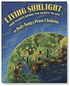 Living Sunlight: How Plants Bring The Earth To Life
