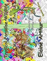 Tropical Paradise Wildlife Special Edition: Adult Coloring Book for Marker Lovers (Wonderful Escape) (Volume 1) Tropical Paradise Wildlife Special Edition: Adult Coloring Book for Marker Lovers (Wonderful Escape) (Volume 1)