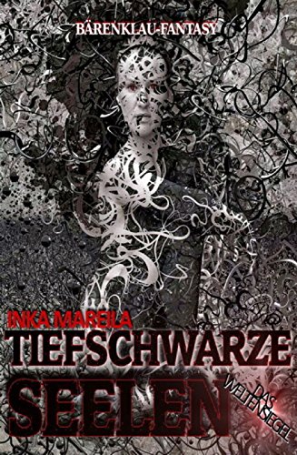 Tiefschwarze Seelen: Fantasy: Das Weltensiegel #3 - nach einer Idee von Marten Munsonius/ Cassiopeiapress Fantasy (German Edition)