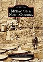 Moravians in North Carolina (NC) (Images of America)