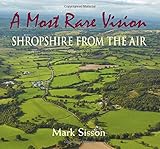 A most rare vision : Shropshire from the air