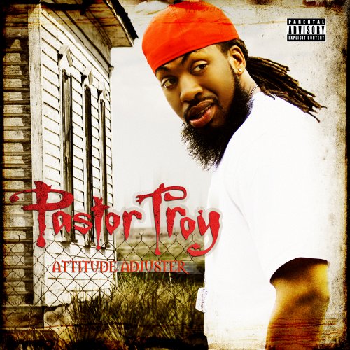 Pastor Troy Attitude Adjuster (2008) New Cd - Pastor Troy Attitude Adjuster (2008 New Cd)