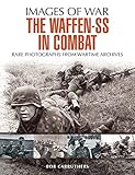 The Waffen-SS in combat