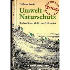 Umwelt- Naturschutz Betrug. �kofaschismus bis hin zum V�lkermord