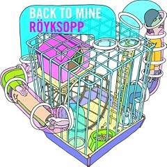 Back to Mine - Royksopp: Compiled By Royksopp