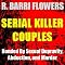 Serial Killer Couples: Bonded by Sexual Depravity, Abduction, and Murder