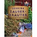 Geheime Zauberkr�uter: Legenden, Riten, Rezepturen