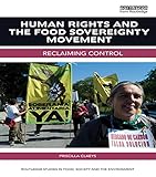 Human rights and the food sovereignty movement : reclaiming control