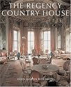 The Regency Country House: From the Archives of "Country Life"