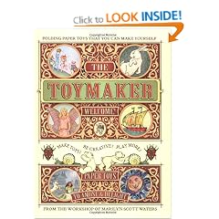 The Toymaker: Folding Paper Toys That You Can Make Yourself: Paper Toys to Amuse and Delight