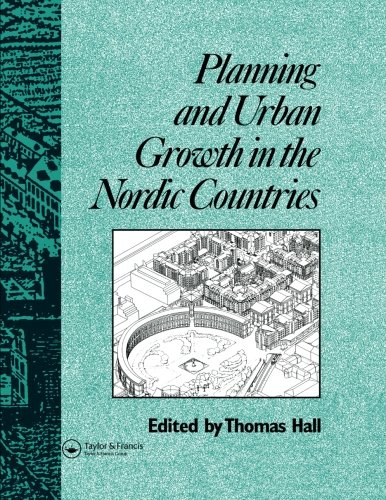 Planning and Urban Growth in Nordic Countries (Planning, History and Environment Series)