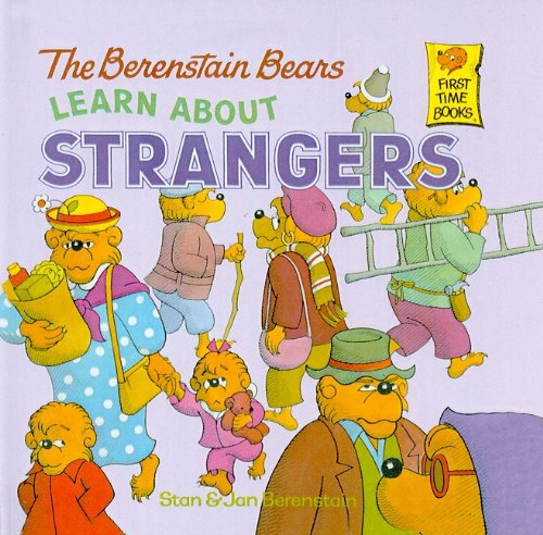 The Berenstain Bears Learn about Strangers (Berenstain Bears First Time Books (Prebound))