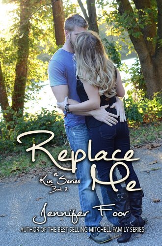 Replace Me (Book 2 Kin Series) by Jennifer Foor