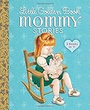 Little Golden Book Mommy Stories (Little Golden Book Favorites)