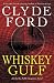 Whiskey Gulf by Dr. Clyde W. Ford