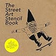 The Street Art Stencil Book