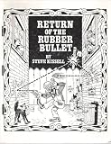  : RETURN OF THE RUBBER BULLET