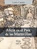 Alicia en el País de las Maravillas (Illustrated) Alicia en el País de las Maravillas (Illustrated)