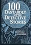 100 dastardly little detective stories