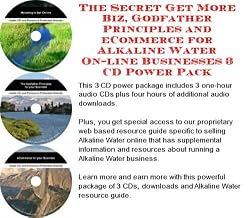 The Secret Get More Biz, Godfather Principles and eCommerce for Alkaline Water On-line Businesses 3 CD Power Pack