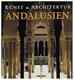 Kunst und Architektur. Andalusien - Brigitte Hintzen-Bohlen