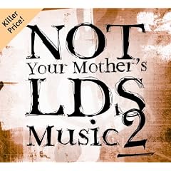Not Your Mother's LDS Music, Vol. 1