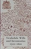 Swaledale wills and inventories, 1522-1600