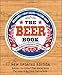 The Beer Book: Your Drinking Companion to Over 1,700 Beers