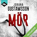 Mör | Livre audio Auteur(s) : Johana Gustawsson Narrateur(s) : Emilie Ramet