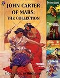 John Carter of Mars: The Collection - A Princess of Mars; The Gods of Mars; The Warlord of Mars; Thuvia, Maid of Mars; The Chessmen of Mars
