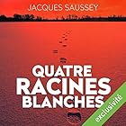 Quatre racines blanches (Daniel Magne & Lisa Heslin 3) | Livre audio Auteur(s) : Jacques Saussey Narrateur(s) : François Tavares