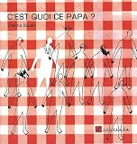 C'est quoi ce papa